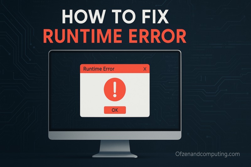 How to Fix Runtime Error in 2025 (14 Solutions and Meaning)