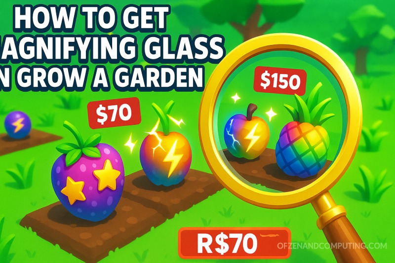How to Get Magnifying Glass in Grow a Garden