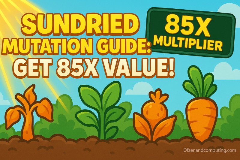 How to Get Sundried Mutation in Grow a Garden? 2025