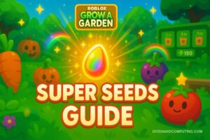 How to Get Super Seeds in Grow a Garden