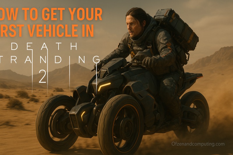 How to Get Your First Vehicle in Death Stranding 2?