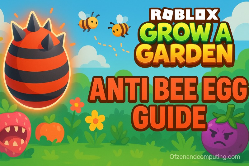 How to Get the Anti Bee Egg in Grow a Garden