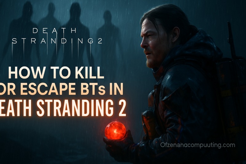 How to Kill or Escape BTs in Death Stranding 2 (2025 Guide)