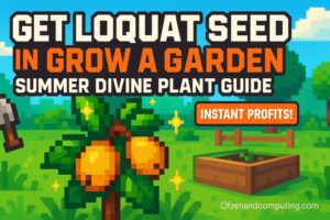 How to get Loquat in Grow a Garden (2025) Summer Update