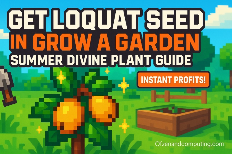 How to get Loquat in Grow a Garden (2025) Summer Update