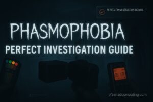 Phasmophobia - How to Get Perfect Investigation Bonus