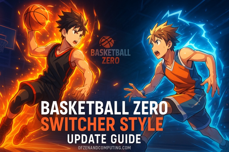Basketball Zero Switcher Style Update Guide 2025