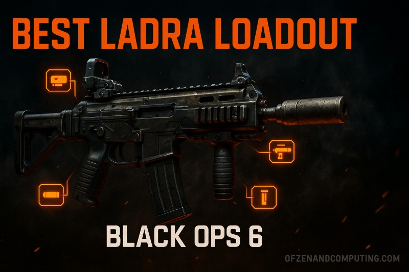 Best Ladra Loadout in Call of Duty Black Ops 6