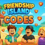 Friendship Island Codes 2025