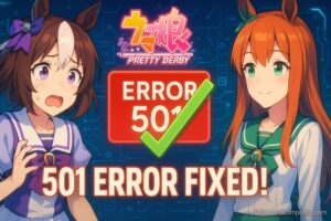 How to Fix Umamusume: Pretty Derby 501 Error