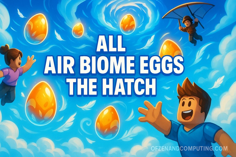 How to Get All 35 Air Biome Eggs in Roblox The Hatch 2025 Event
