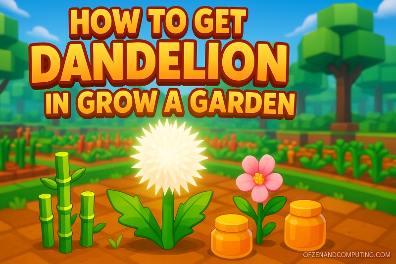 How to Get Dandelion in Grow a Garden Roblox