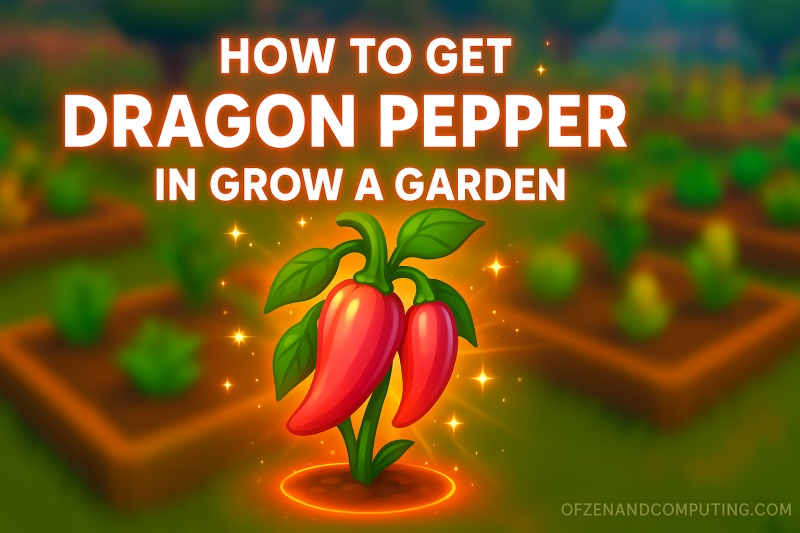 How to Get Dragon Pepper in Grow A Garden