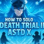 How to Solo Esdeath Trial in ASTD X? 2025