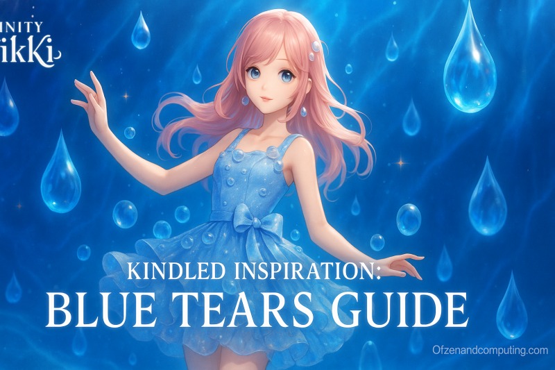 Infinity Nikki - Kindled Inspiration Blue Tears Quest Guide