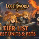 Lost Sword: Tales of Britania Tier List 2025: Pets/Units