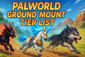 Palworld Ground Mount Tier List (2025) 30+ Best Mounts