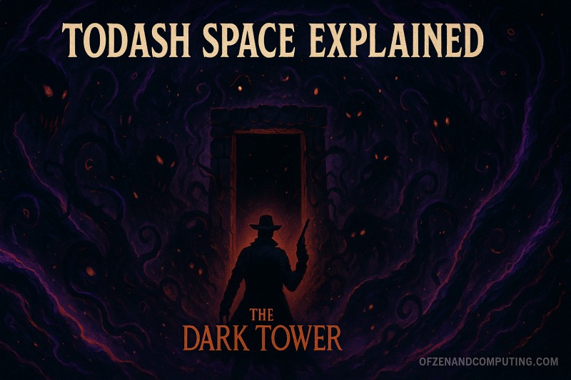 The Dark Tower: Todash Space Explained