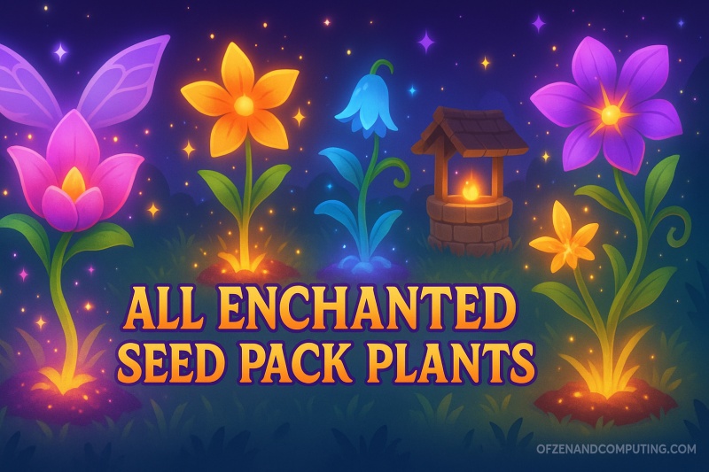 All 6 Enchanted Seed Pack Plants in Grow a Garden