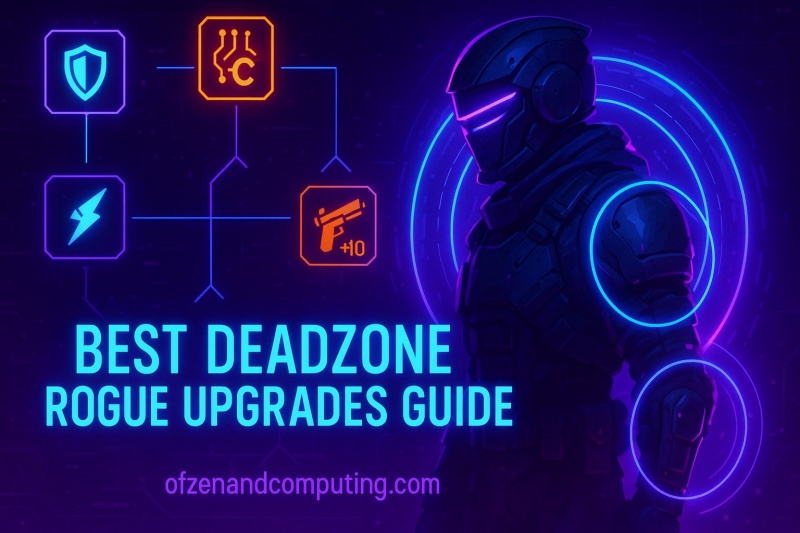 Best Deadzone Rogue Upgrades Guide