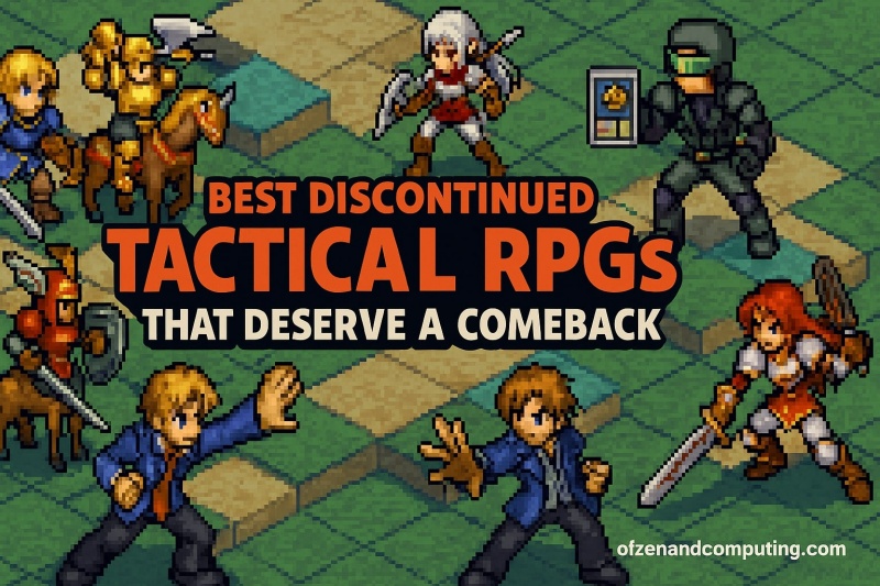 Best Discontinued Tactical RPGs