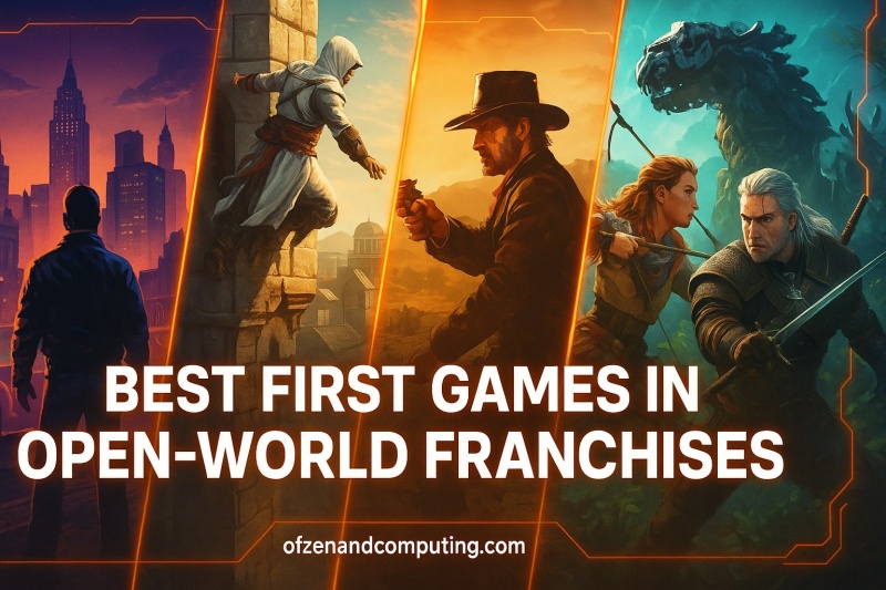 Best First Games in Popular Open-World Franchises