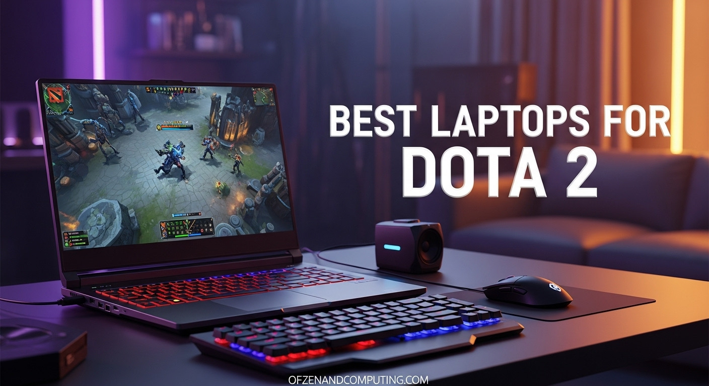 Best Laptops For DotA 2