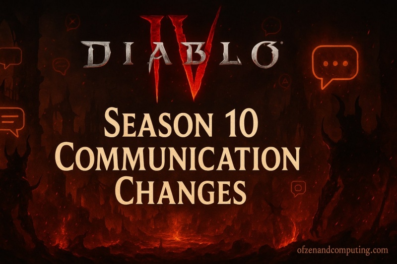 Diablo 4 Season 10 Communication Changes