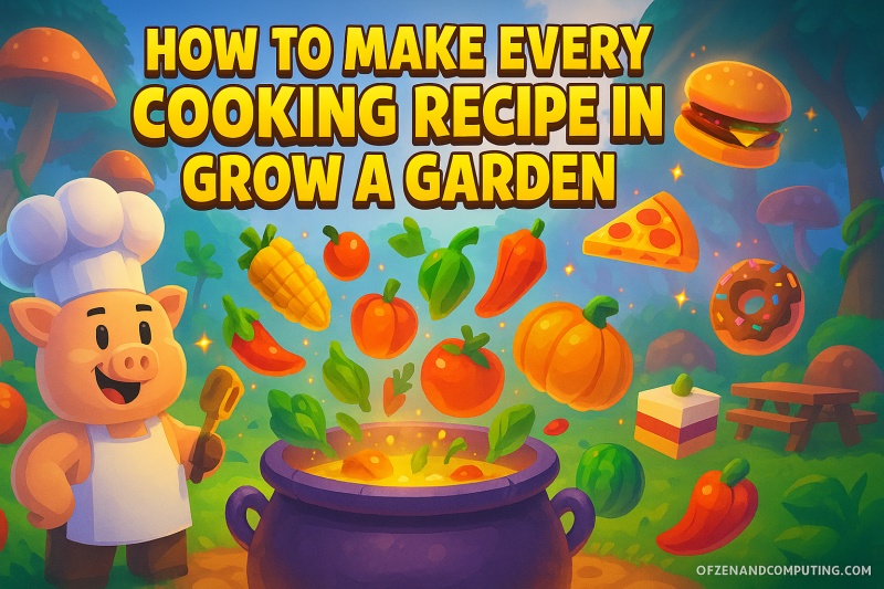 Grow a Garden Cooking Guide