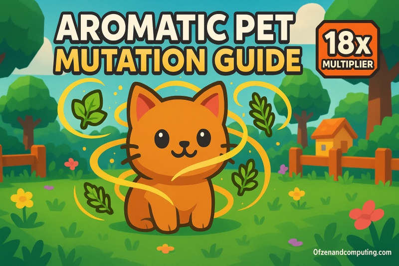 How to Get Aromatic Pet Mutation in Grow a Garden