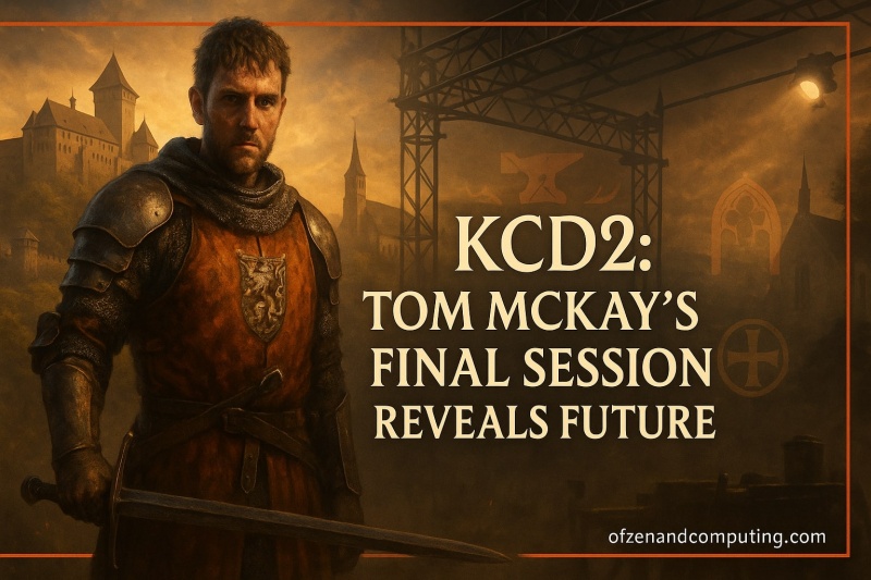 Kingdom Come 2 Tom McKay Final Session