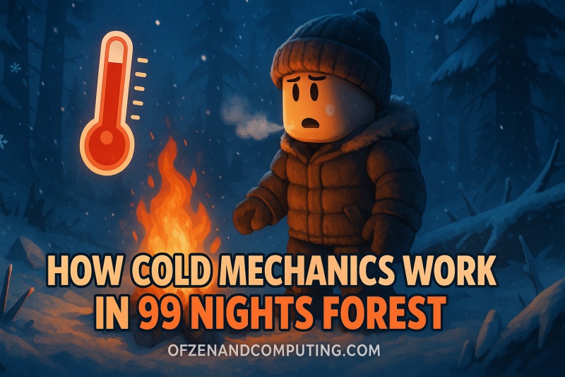 Master Cold Mechanics in 99 Nights in the Forest
