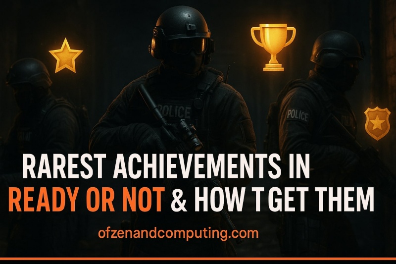 Ready or Not Rarest Achievements