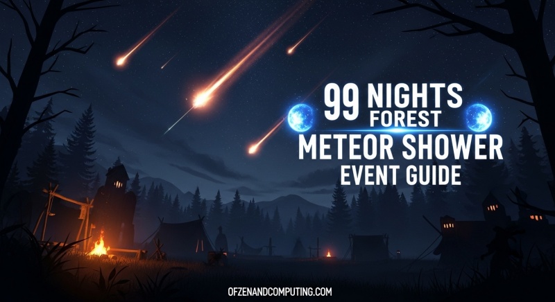 99 Nights Forest Meteor Shower Event Guide