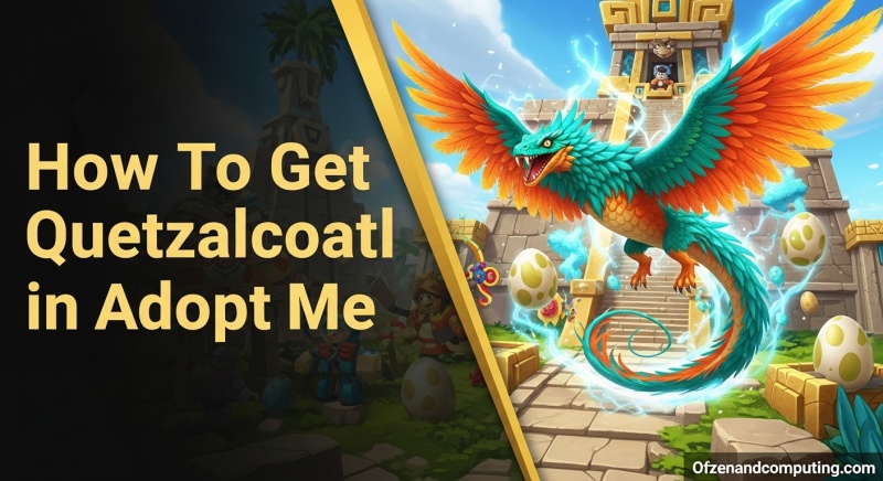 Adopt Me Quetzalcoatl Guide