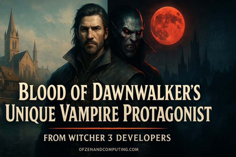 Blood of Dawnwalker Vampire Guide