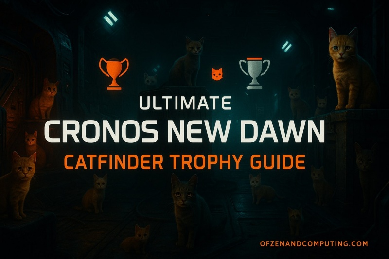 Cronos New Dawn Catfinder Trophy Guide