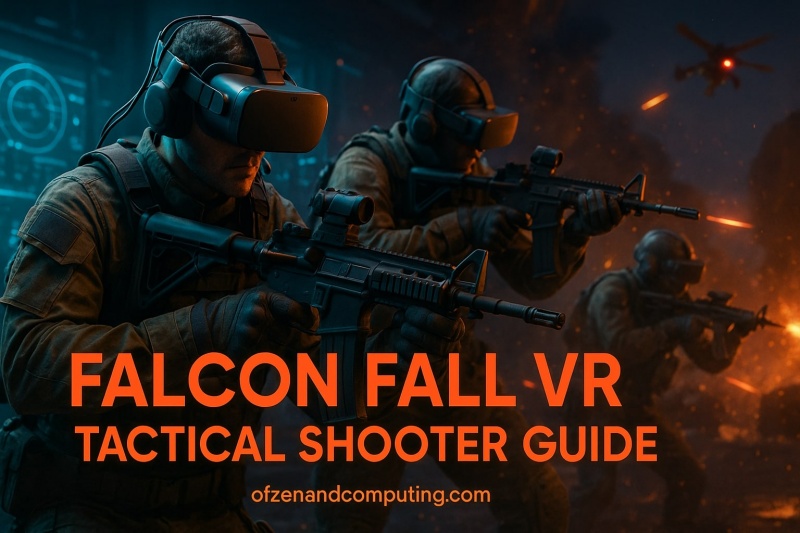 Falcon Fall VR Tactical Shooter Guide