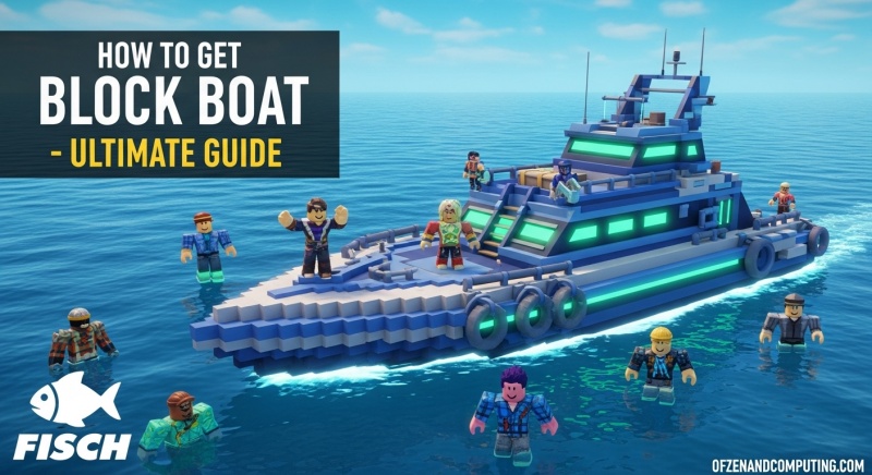 How to Get Block Boat Fisch Roblox Guide