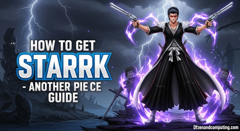 How to Get Starrk in Another Piece Roblox