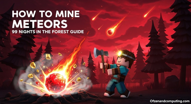 Mine Meteors in 99 Nights Forest