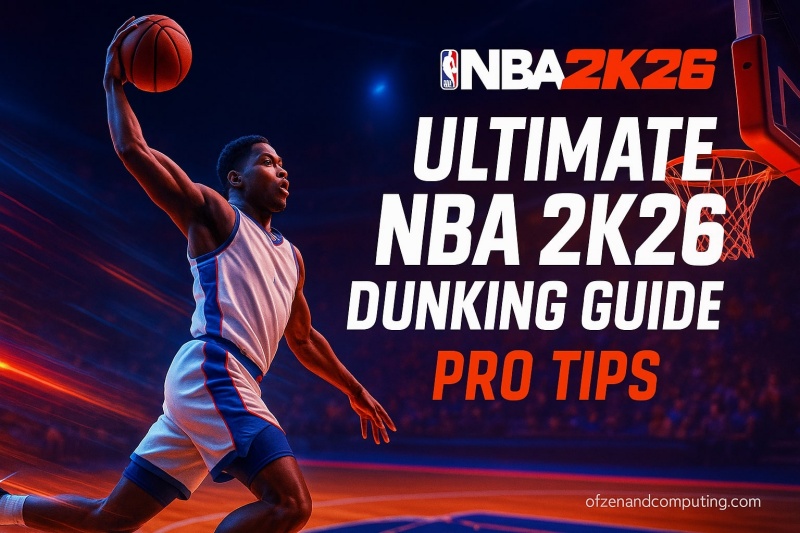 NBA 2K26 Dunk Guide