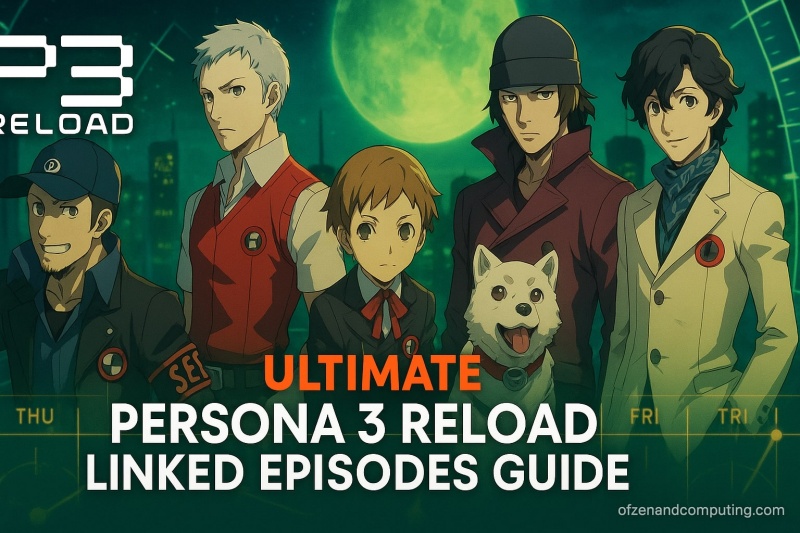 Persona 3 Reload Linked Episodes Guide