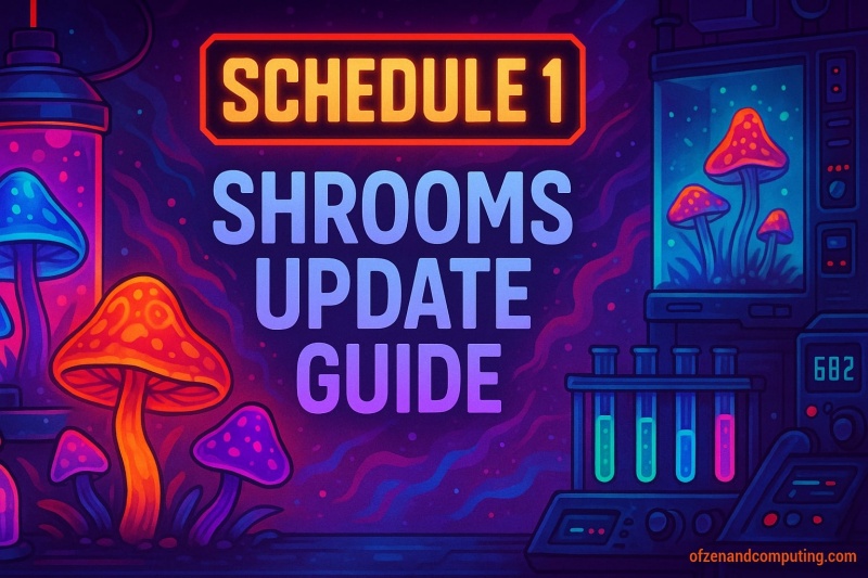 Schedule 1 Shrooms Update Guide