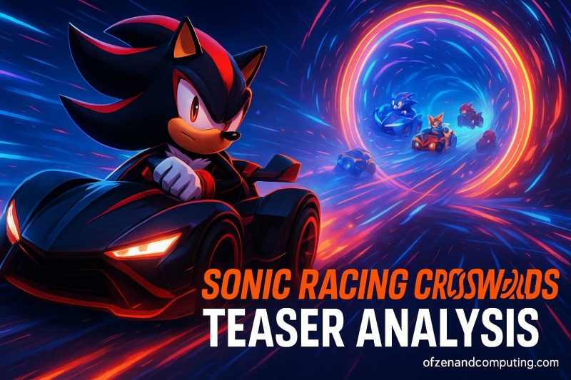 Sonic Racing CrossWorlds Guide