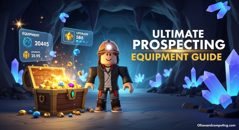 Ultimate Prospecting Equipment Guide