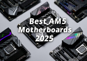 12 Best AM5 Motherboards 2026: Expert Reviews & Comparisons