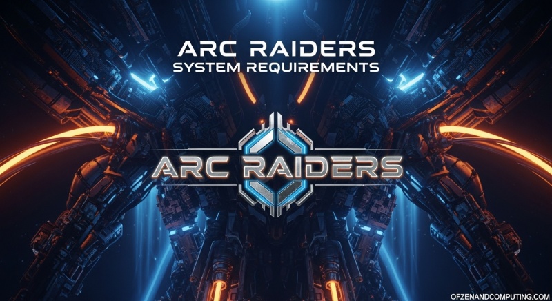 Arc Raiders System Requirements