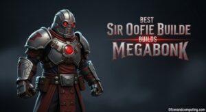 Best Sir Oofie Megabonk Builds - Complete February 2026 Guide