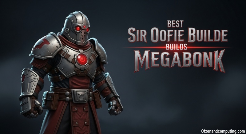 Best Sir Oofie Megabonk Builds